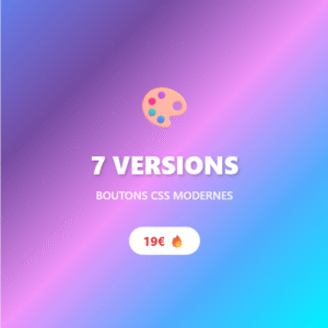 🎨 7 Versions de Boutons CSS